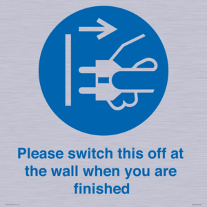 Please switch this off at the wall when you are finished